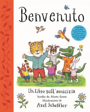 Benvenuto. Un libro sull'amicizia. Ediz. a colori